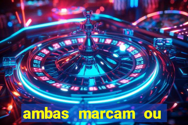 ambas marcam ou mais de 2.5